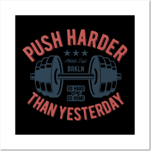 Push harder ..  than yesterday | T-shirt 💪😎 Posters and Art